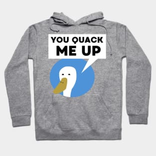 You Quack Me Up Hoodie